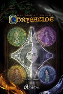 La Divinité aux deux visages : Chrysalide tome 3