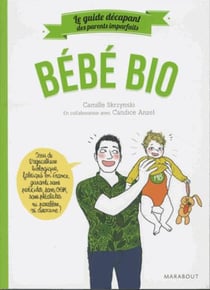 Le guide des parents imparfaits bébé bio