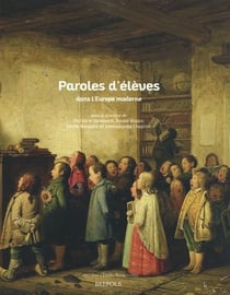 Études renaissantes Tome 30 : paroles d'élèves dans l'Europe moderne