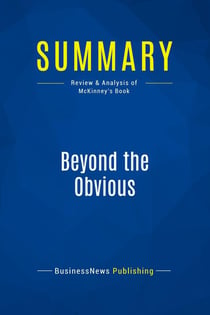 Summary: Beyond the Obvious : Review and Analysis of McKinney's Book