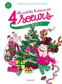 Les petites histoires des 4 soeurs Tome 7 : vivement Noël !