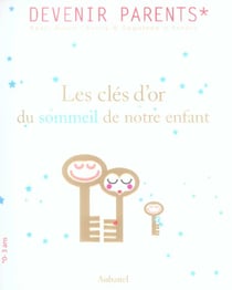 Cles d'or du sommeil de notre enfant (les)