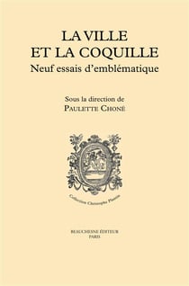 La ville et la coquille - neuf essais d'emblématique