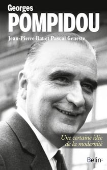Georges Pompidou - une certaine idée de la modernité