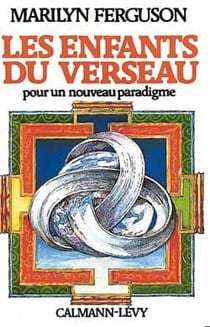 Les enfants du verseau : Pour un nouveau paradigme