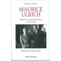 Maurice Ulrich - témoin et acteur de l'histoire de 19454 à 2007