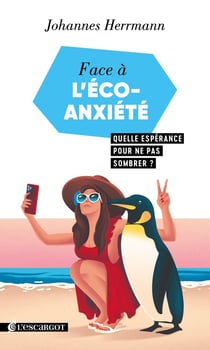 Face à l'éco-anxiété, quelle espérance ? : Quelle espérance pour ne pas finir zinzin ?