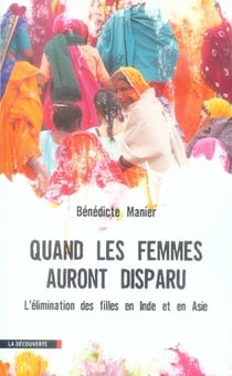 Quand les femmes auront disparu - l'élimination des filles en inde et en asie