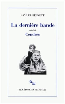 La dernière bande. Suivi de Cendres