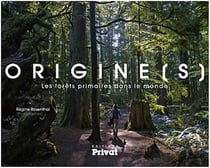Origines - les forêts primaires dans le monde