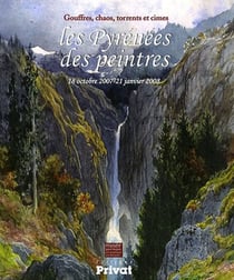 Pyrenees des peintres - gouffres chaos torrents et cimes
