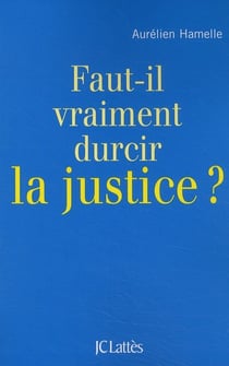 Faut-il durcir la justice ?