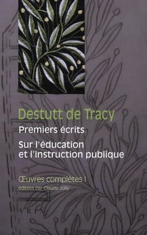 Oeuvres complètes Tome 1 - premiers écrits (1789-1794) - sur l'éducation et l'instruction publique (1798-1805)