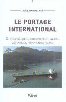Le portage international - stratégie d'entrée sur les marchés étrangers, mise en place, prévention des risques