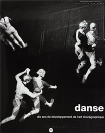 Danse - dix ans de développement de l'art chorégraphique