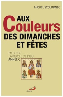 Aux Couleurs Des Dimanches Et Fetes Mediter La Parole De Dieu année C