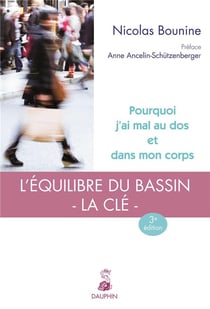 Pourquoi j'ai mal au dos et dans mon corps ? l'équilibre du bassin : la clé