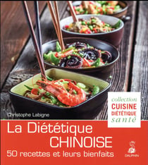 La diététique chinoise - 50 recettes et leurs bienfaits