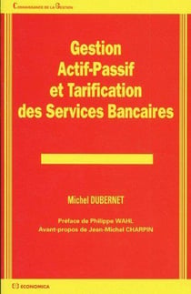 GESTION ACTIF-PASSIF ET TARIFICATION DES SERVICES BANCAIRES