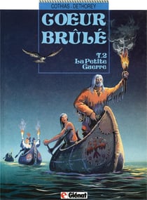 Coeur Brûlé - Tome 02 : La petite guerre
