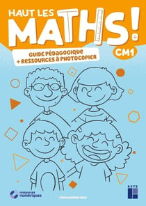 Haut les maths ! : CM1 : guide pégagogique + ressources à photocopier (édition 2021)