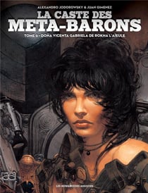 La caste des Méta-Barons Tome 6 : Doña Vicenta Gabriela de Rokha l'Aïeule