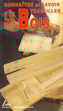 Connaitre et savoir travailler le bois