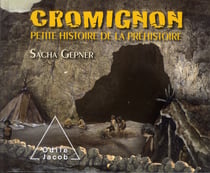 Cromignon - petite histoire de la Préhistoire