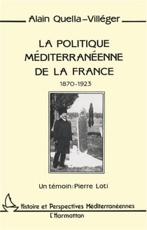 La politique méditerrannéenne de la France - 1870-1923