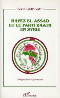 Hafez El Assad et le parti baath en Syrie