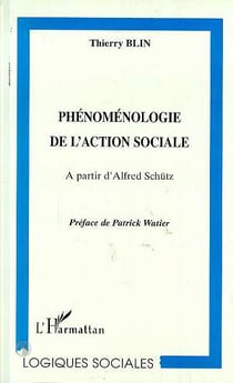 Phénoménologie de l'action sociale : A partir d'Alfred Schütz