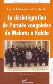 La désintégration de l'armée congolaise de Mobutu à Kabila
