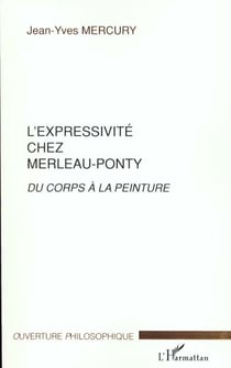 L'EXPRESSIVITE CHEZ MERLEAU-PONTY : Du corps à la peinture