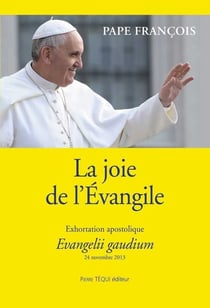La joie de l'évangile - evangelii gaudium - exhortation apostolique
