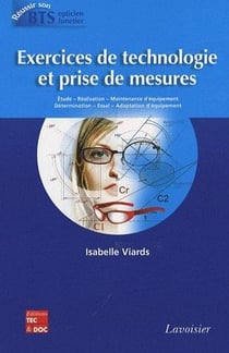 Exercices de technologie et prise de mesures - étude, réalisation, maintenance d'équipement