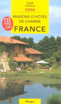 Maisons d'hotes de charme en france (edition 2006)