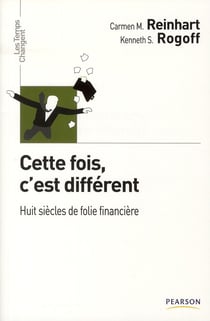 Cette fois, c'est different - huit siècles de folie financière