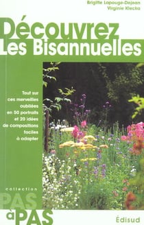 Decouvrez les bisannuelles - tout sur ces merveilles oubliees en 50 portraits et 20 idees de composi