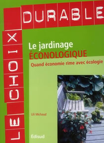 Le jardinage éconologique - quand économie rime avec écologie