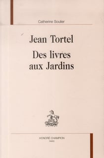 Jean Tortel - des livres aux Jardins