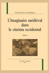 L'imaginaire médiéval dans le cinéma occidental
