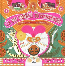 La vie parfaite du maharadja