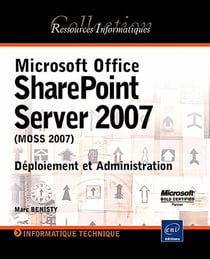 Microsoft office - sharepoint server 2007 (moss 2007) - déploiement et administration