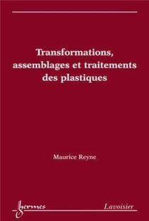 Transformations, assemblages et traitements des plastiques
