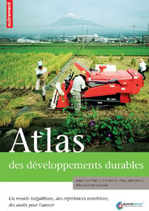 Atlas des développements durables - un monde inégalitaire, des expériences novatrices, des outils pour l'avenir