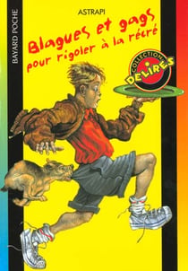 Blagues & gags pr rigoler a la recre(rel