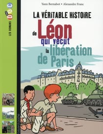 La véritable histoire de léon qui vécut la libération de paris