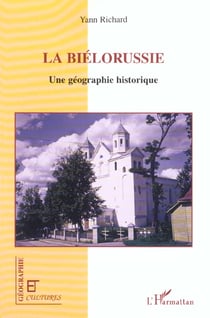 Revue géographie et cultures : la Biélorussie - une géographie historique