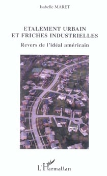 Etalement urbain et friches industrielles : Revers de l'idéal américain