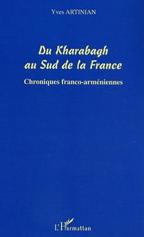 Du kharabagh au sud de la france - chroniques franco-armeniennes